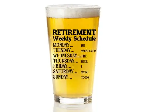 Funny Retirement Beer Glass with weekly schedule design printed on clear glass